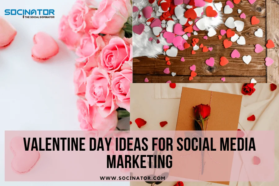 Valentine’s Day Ideas  For Your Social Media Marketing