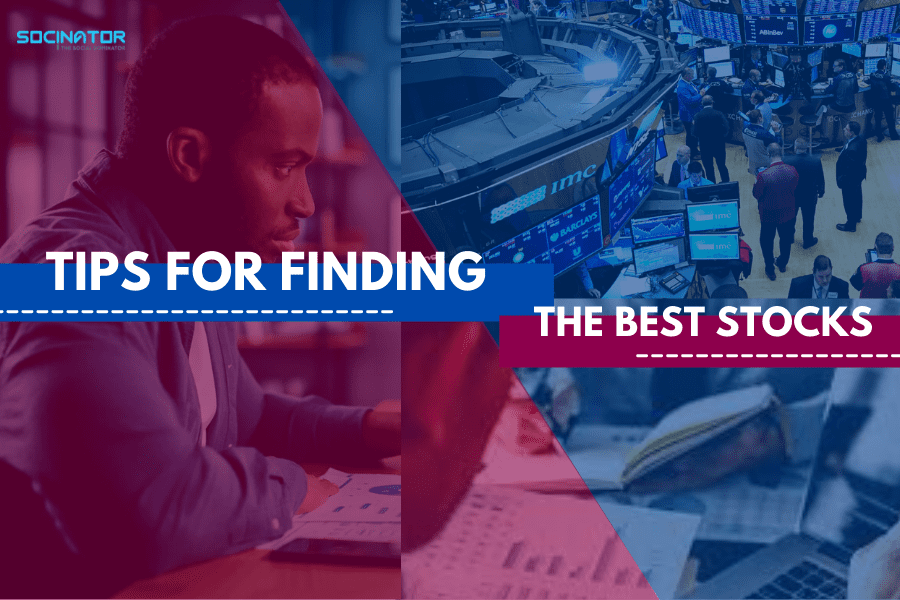 Tips For Finding the Best Stocks: Check out Various Ways