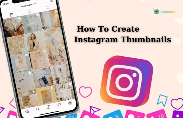 Instagram Thumbnail: 7 Ideas, How To Create & More