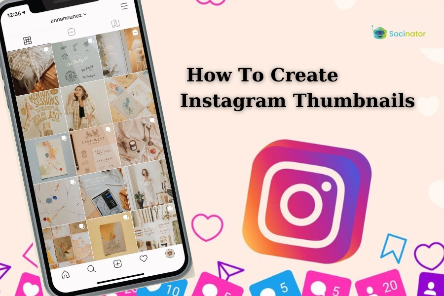 Instagram Thumbnail: 7 Ideas, How To Create & More
