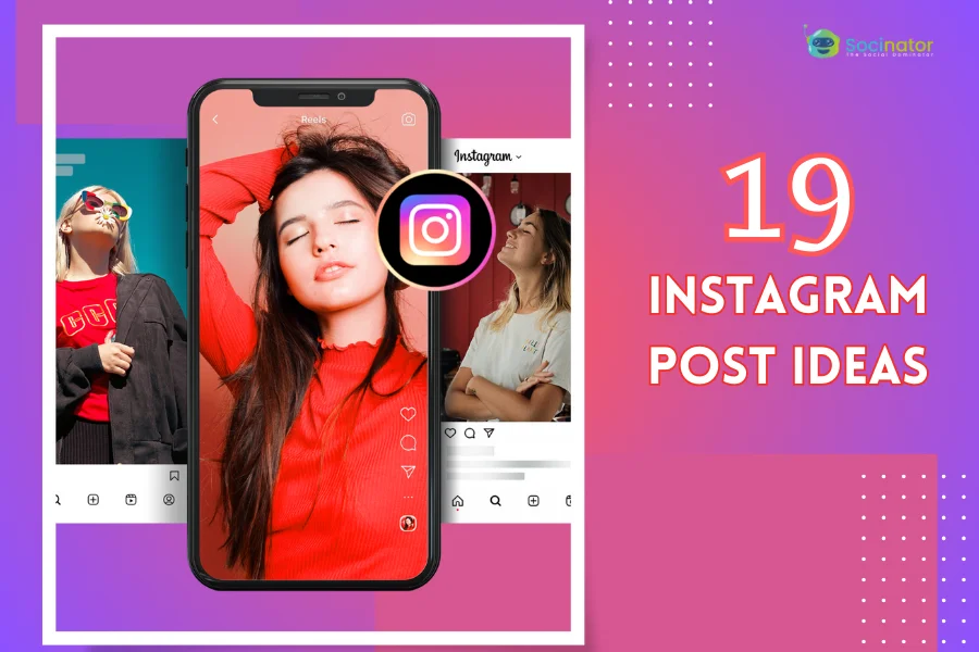 19 Instagram Post Ideas to Increase Engagement