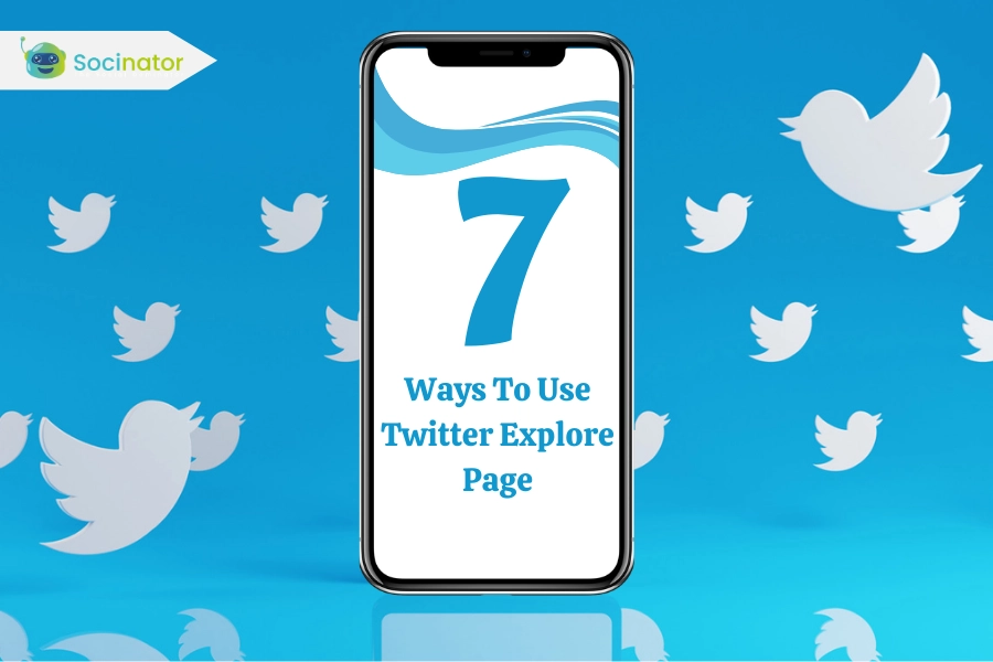 7 Ways To Use Twitter Explore Page For Better Engagement