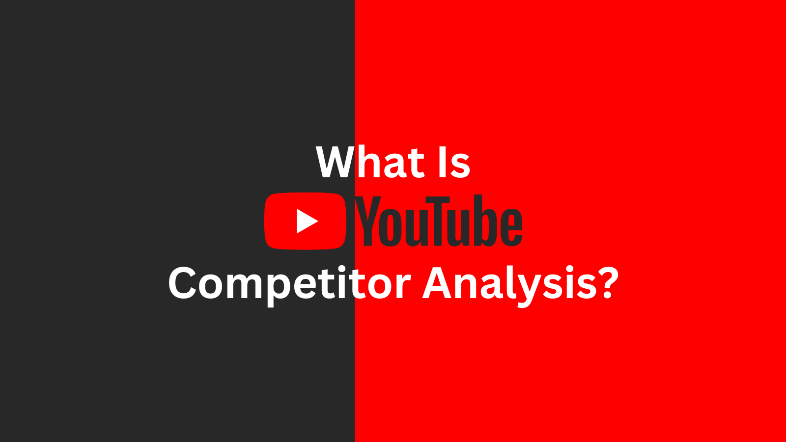 what-is-youtube-competitor-analysis