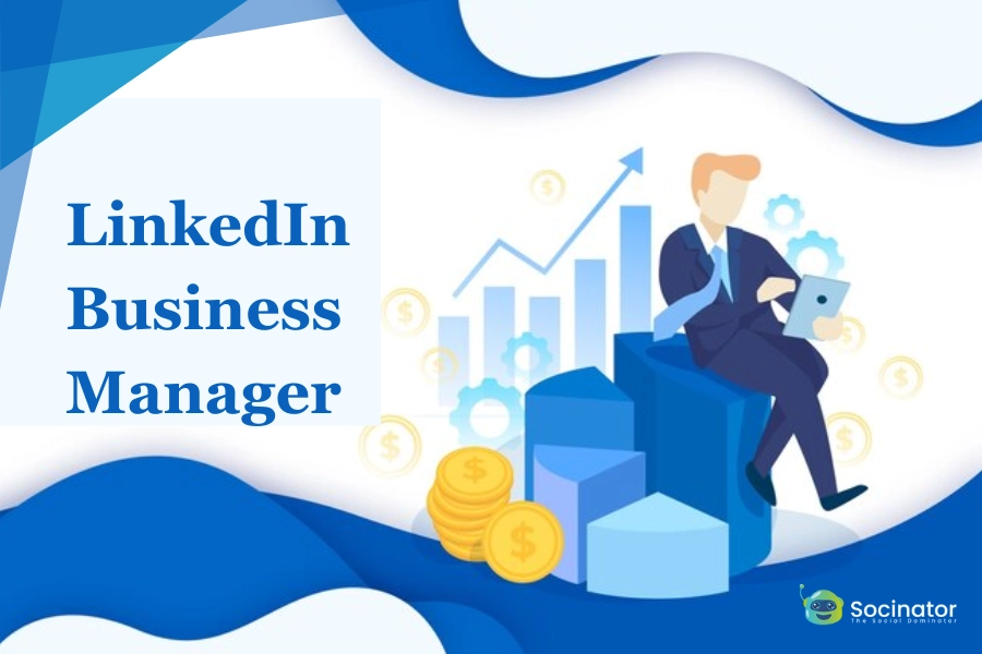 The Ultimate Guide To LinkedIn Business Manager In 2024