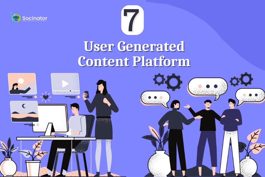 7 User Generated Content Platform You Should Know About