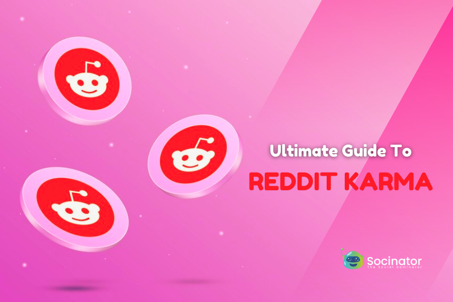 Reddit Karma Ultimate Guide: Everything You Need To Know