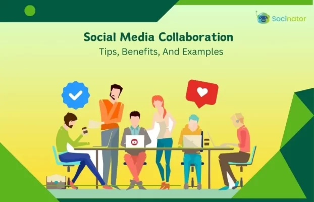 Social Media Collaboration: Tips, Benefits, And Examples