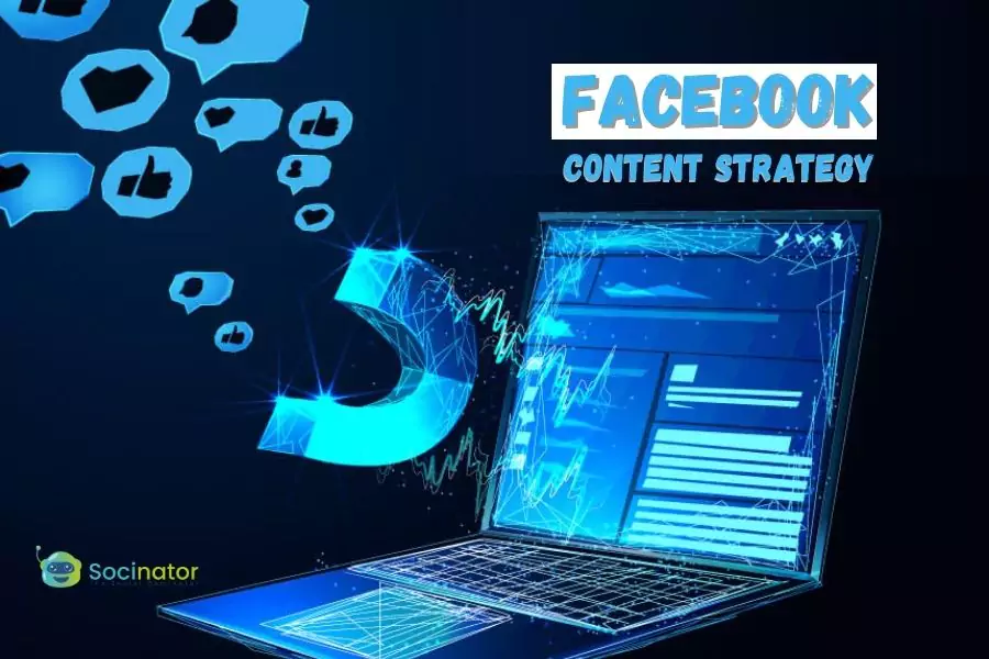 The Best Facebook Content Strategy For 2024