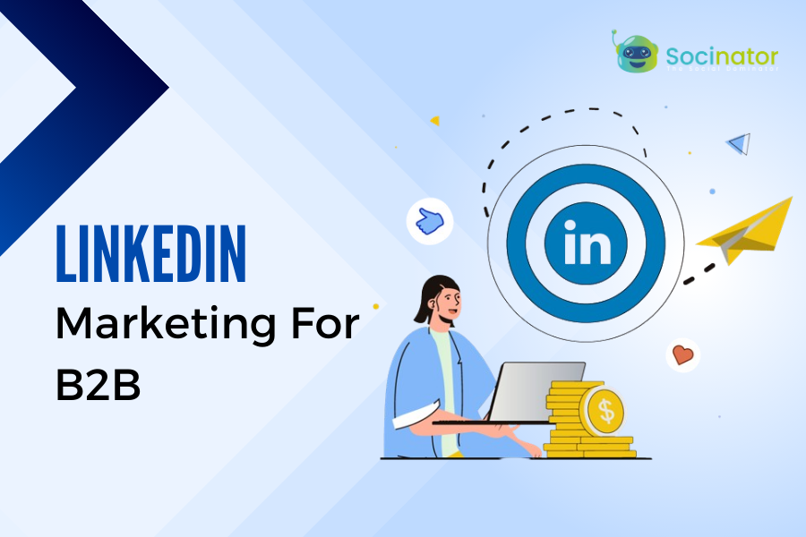 The Ultimate Guide To LinkedIn Marketing For B2B