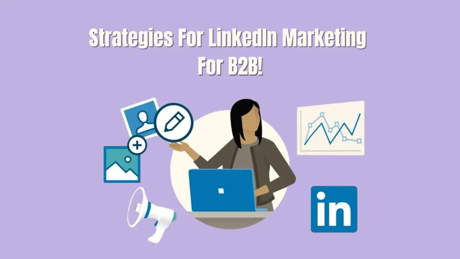 strategies-for-linkedin-marketing-for-b2b