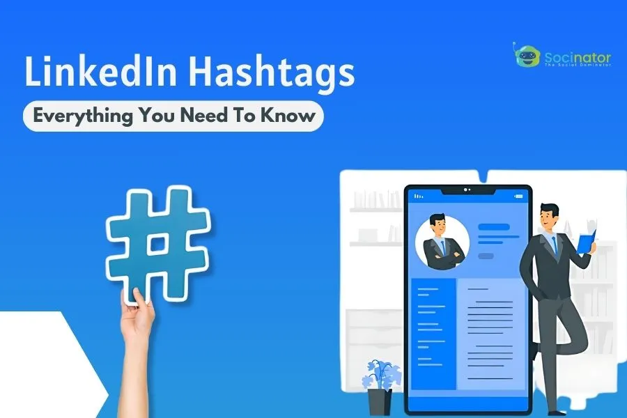 Everything You Need To Know About Linkedin Hashtags