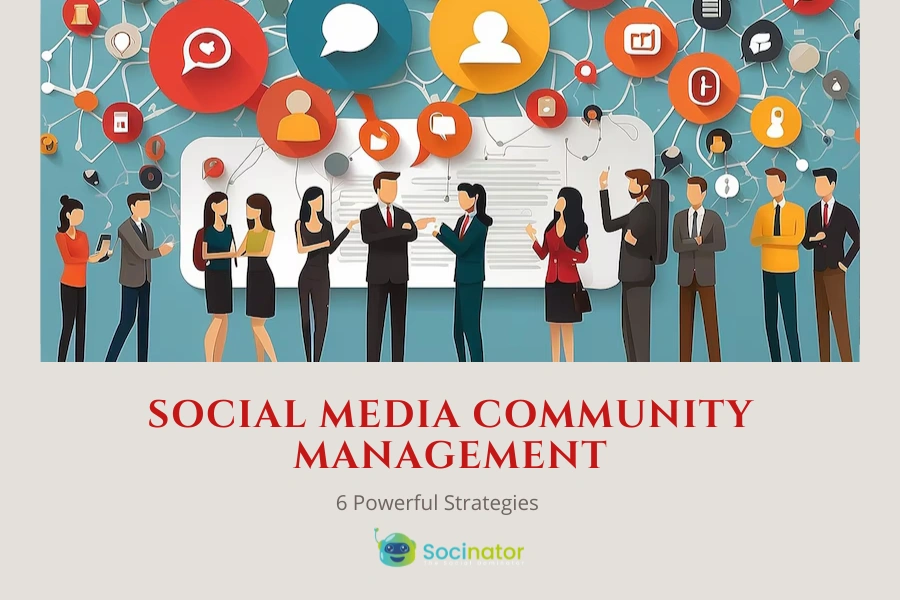 6 Powerful Strategies For Social Media Community Management