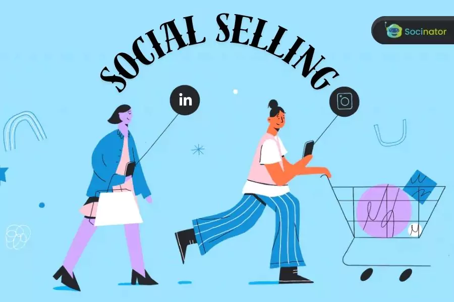 9+ Social Selling Best Practices To Know in 2024