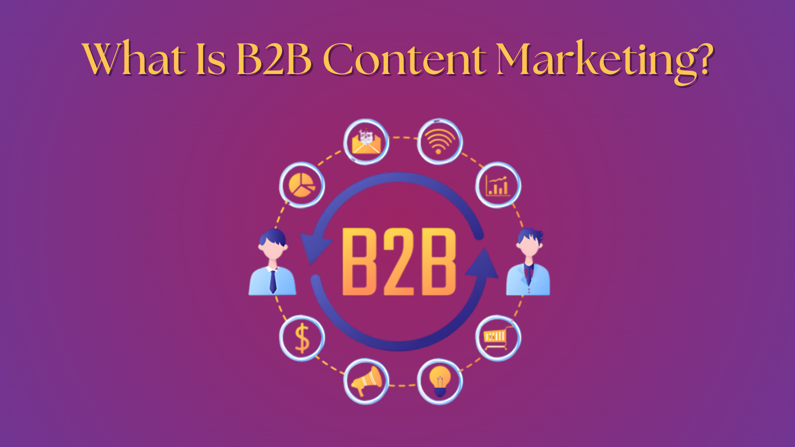 what-is-b2b-content-marketing