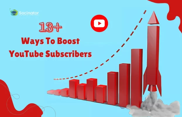 13+ Proven Ways To Boost YouTube Subscribers(2024 Edition)