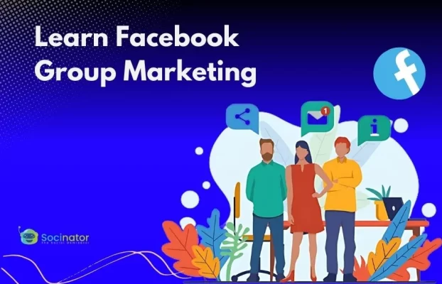 A Guide to Facebook Group Marketing in 2024