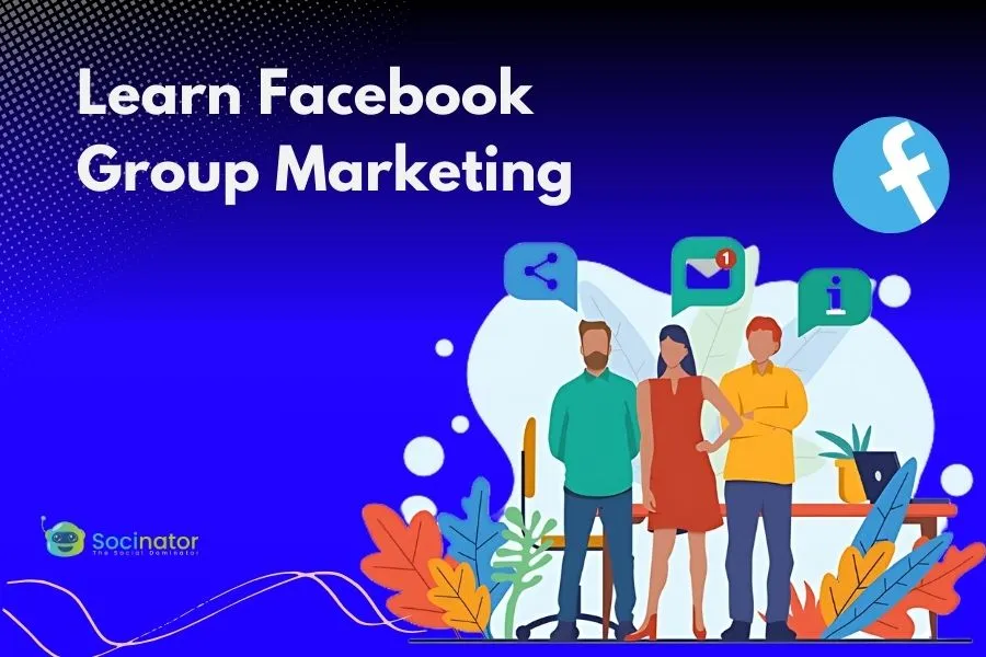 A Guide to Facebook Group Marketing in 2024