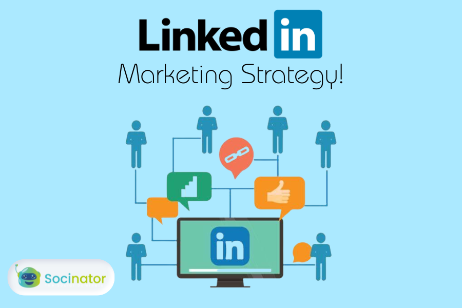 Linkedin Marketing Strategy: A Complete Guide In 2024!