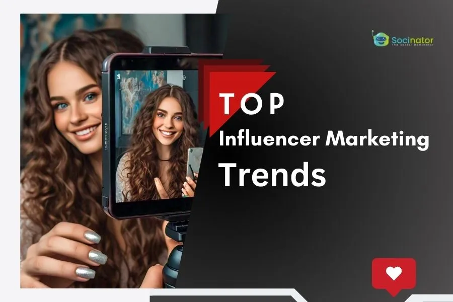 7 Exciting Influencer Marketing Trends To Watch