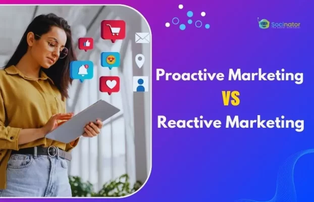 Proactive Vs Reactive Marketing: Know The Difference