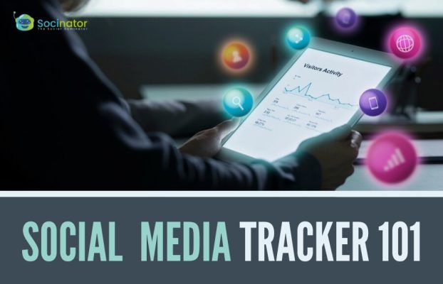 Social Media Tracker 101: An Informative Guide