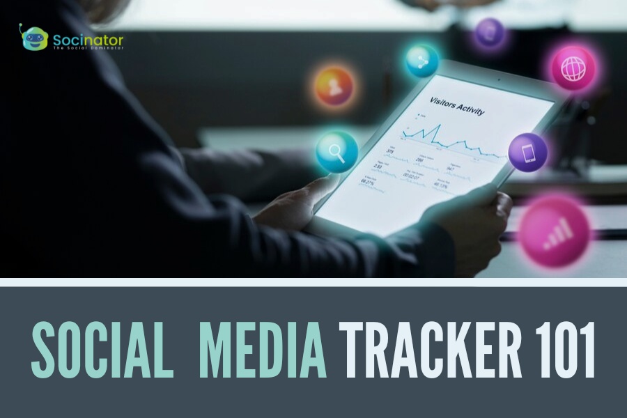 Social Media Tracker 101: An Informative Guide