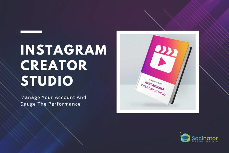 How to Maximize Your Reach Using Instagram Creator Studio