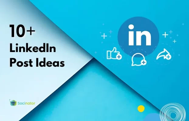 10+ Unique LinkedIn Post Ideas For Your Business