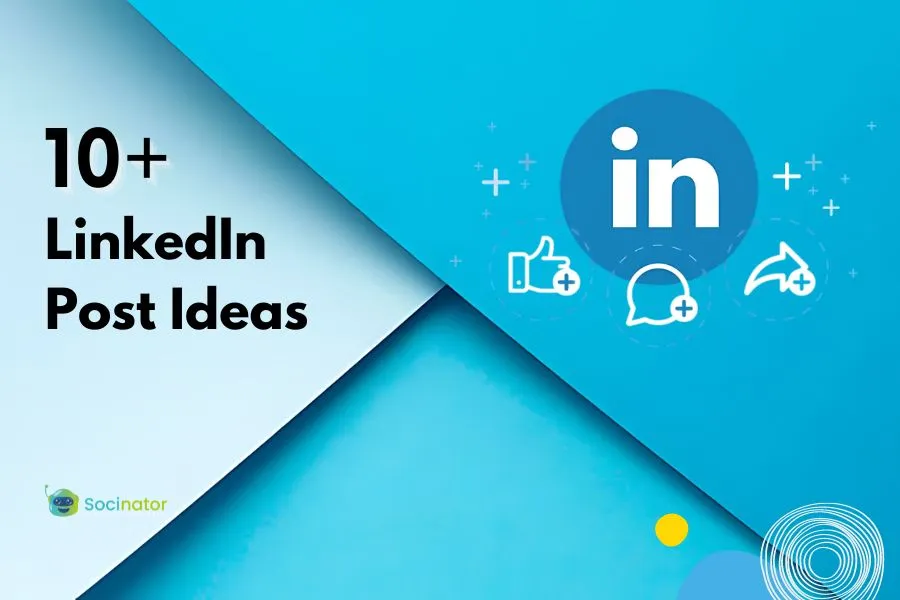 10+ Unique LinkedIn Post Ideas For Your Business