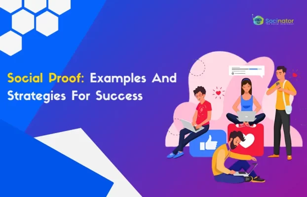 What Is Social Proof: Examples And Strategies For Success