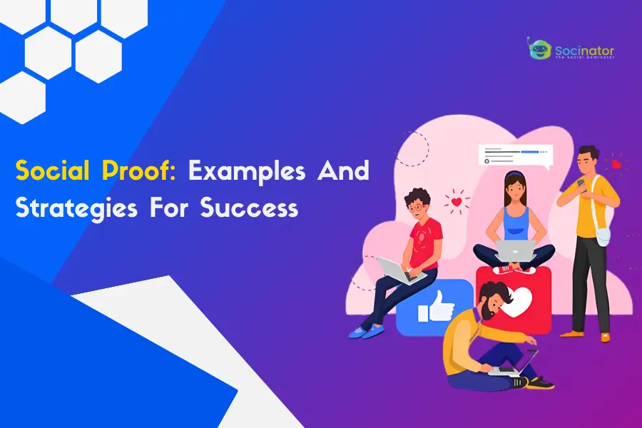 What Is Social Proof: Examples And Strategies For Success