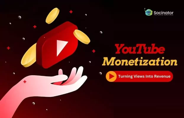 The Ultimate Guide To YouTube Monetization: Turning Views Into Revenue