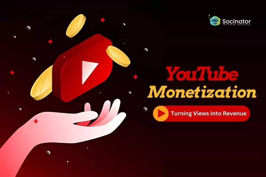 The Ultimate Guide To YouTube Monetization: Turning Views Into Revenue