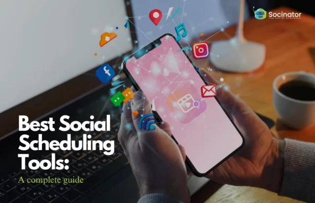 Best Social Scheduling Tools: The Complete Guide for Success