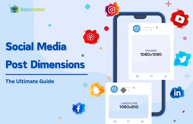 The Ultimate Updated Guide To Social Media Post Dimensions