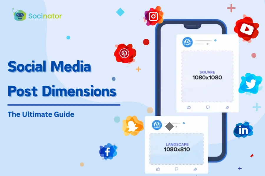 The Ultimate Updated Guide To Social Media Post Dimensions