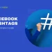 the-ultimate-guide-to-facebook-hashtags