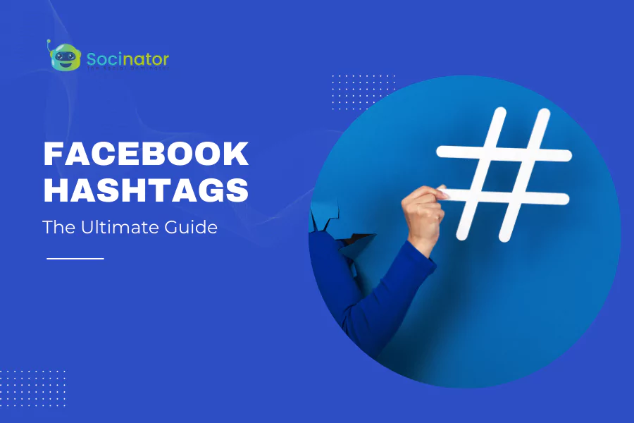 The Ultimate Guide To Facebook Hashtags