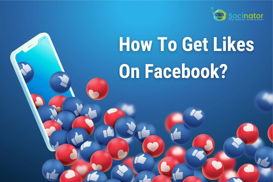 7+ Easy Tips On How To Get Likes On Facebook