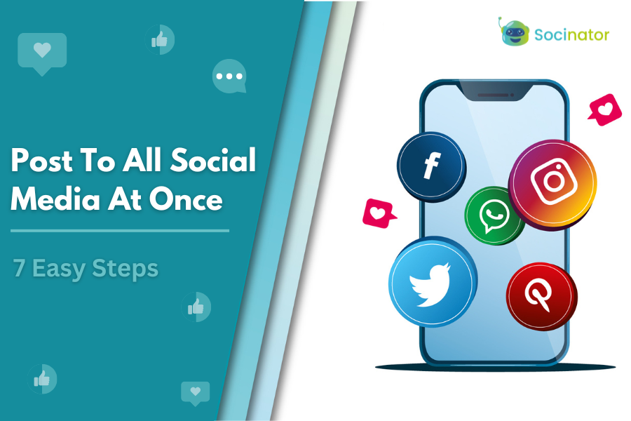 7 Easy Steps To Post To All Social Media At Once