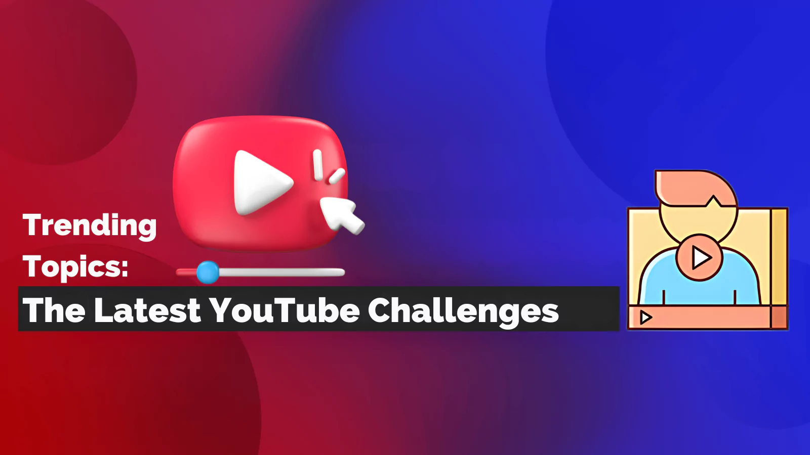 Trending-Topics-The-Latest-YouTube-Challenges