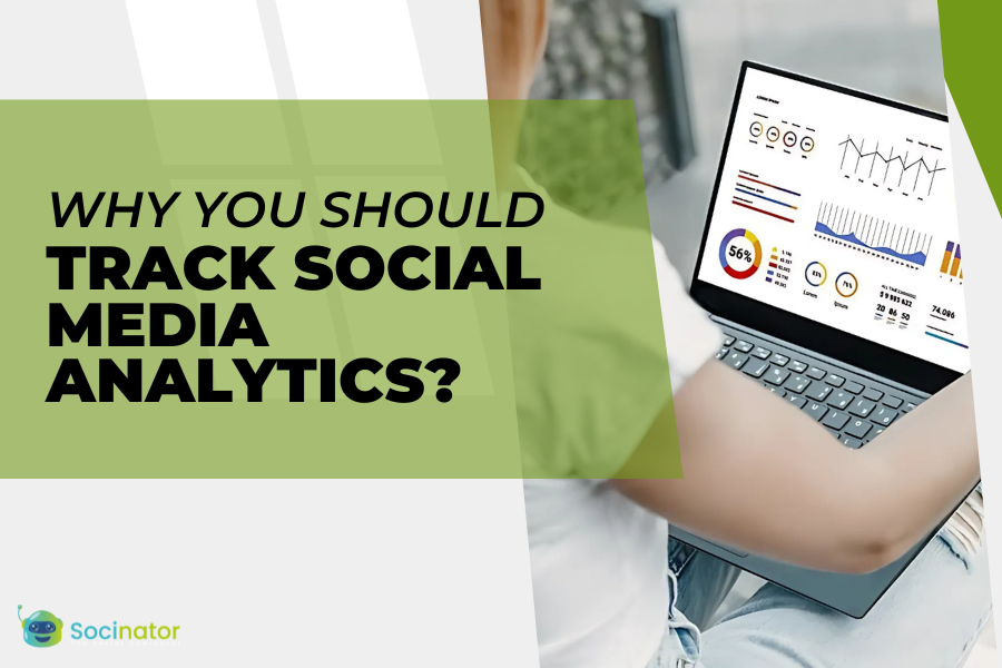 Why You Should Track Social Media Analytics for Business Growth?