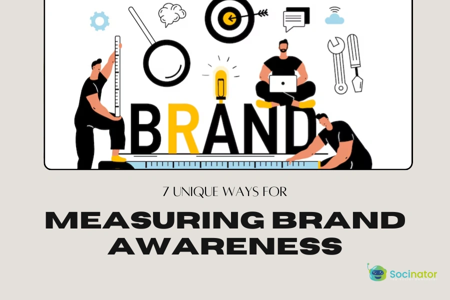 7 Unique Ways For Measuring Brand Awareness