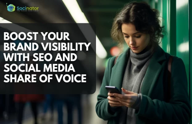 Share Of Voice: Boost Your Brand Visibility On Social Media