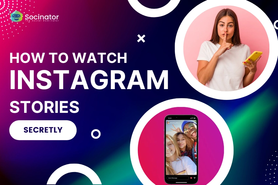 How To Watch Instagram Stories Secretly?