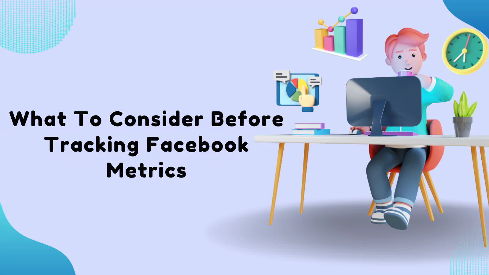 What-To-Consider-Before-Tracking-Facebook-Metrics