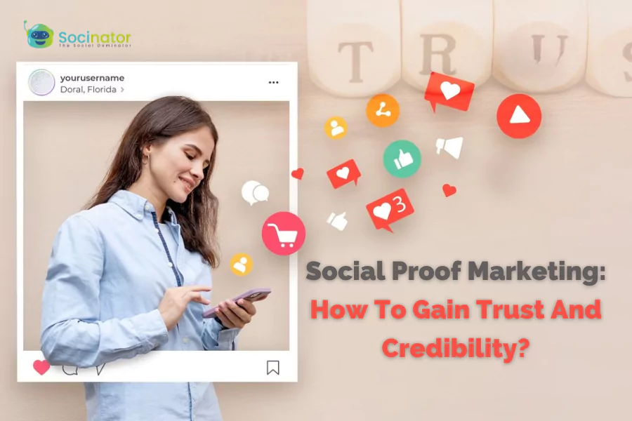 Social Proof Marketing: How To Gain Trust And Credibility?