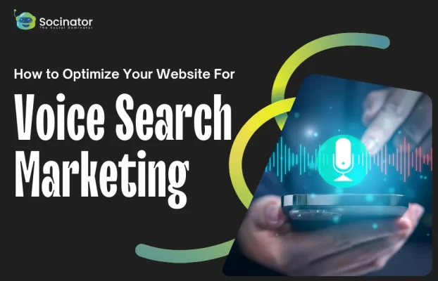 How to Optimize Your Website For Voice Search Marketing?