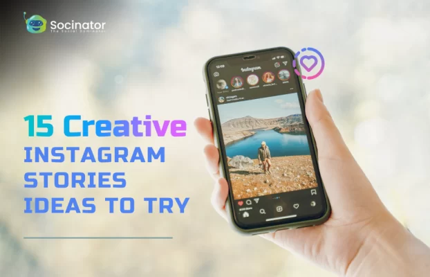 15 New & Creative Instagram Stories Ideas To Try Today