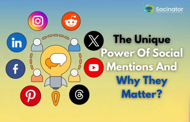 The Unique Power Of Social Mentions And Why They Matter?